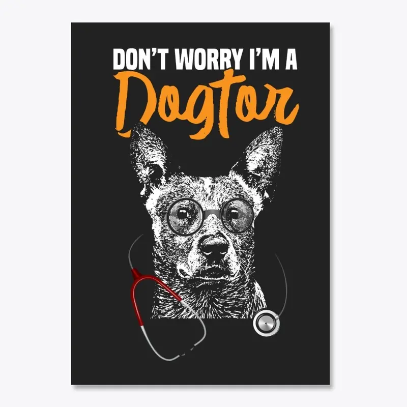 Cattle Dog I'm a Dogtor